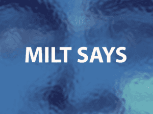 milt-says-1